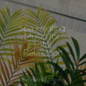 Spa Healing Music for Total Relaxation