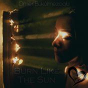 Burn Like The Sun