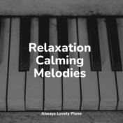 Relaxation Calming Melodies