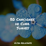 50 Canciones de Cuna Suaves