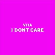 I Dont Care