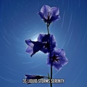 35 Liquid Storms Serenity