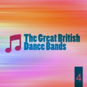 Great British Dance Bands, Vol. 4