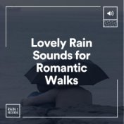 Lovely Rain Sounds for Romantic Walks