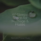 50 Sleepy Songs for Massage & Pilates