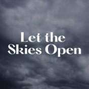 Let the Skies Open