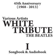 White Album Tribute, Pt. 1 - 45th Anniversary (1968 - 2013) - Songbook & Audiobook