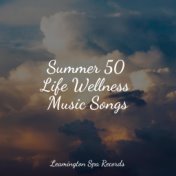 Summer 50 Life Wellness Music Songs