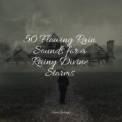 50 Flowing Rain Sounds for a Rainy Divine Storms