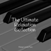 The Ultimate Relaxation Collection