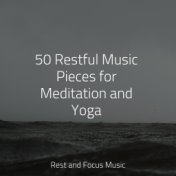 50 Restful Music Pieces for Meditation and Yoga