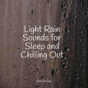 Light Rain Sounds for Sleep and Chilling Out