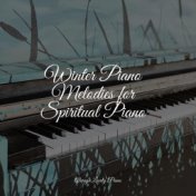 Winter Piano Melodies for Spiritual Piano