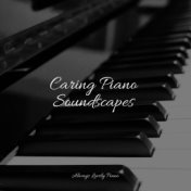 Caring Piano Soundscapes