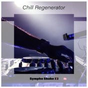 Chill Regenerator Sympho Shake 22