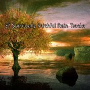 37 Spiritually Faithful Rain Tracks