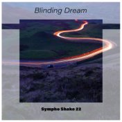 Blinding Dream Sympho Shake 22