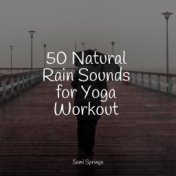 50 Natural Rain Sounds for Yoga Workout