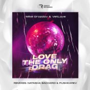 Love The Only Drag (Extended Mix)