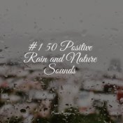 #1 50 Positive Rain and Nature Sounds