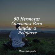 50 Hermosas Canciones Para Ayudar a Relajarse