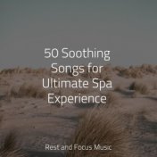 50 Soothing Songs for Ultimate Spa Experience