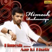 Himesh Reshammiya Aap Ki Khatir