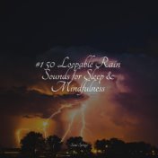 #1 50 Loopable Rain Sounds for Sleep & Mindfulness