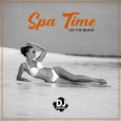 Spa Time on the Beach: Chillout for Wellness, Close Eyes and Relax, Forget about the World