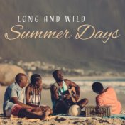 Long and Wild Summer Days – Chillout Music Compilation for Wonderful Party on the Beach