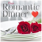 Our Romantic Dinner
