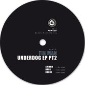 Underdog EP PT2