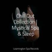 Chill Out Collection | Mystical Spa & Sleep