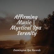 Affirming Music | Mystical Spa Serenity