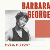 Barbara George - Music History