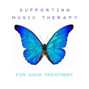Supporting Music Therapy for ADHD Treatment