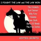 I Fought the Law and the Law Won - Sixties Secrets