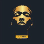 For Her (Deluxe Edition)