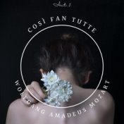 Così Fan Tutte - Act. 2