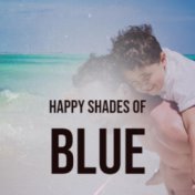 Happy Shades Of Blue