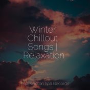 Winter Chillout Songs | Relaxation