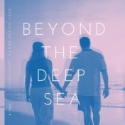 Beyond The Deep Sea (Deep-House Beats), Vol. 4