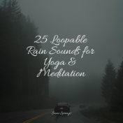 25 Loopable Rain Sounds for Yoga & Meditation