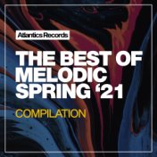 The Best Of Melodic Spring '21