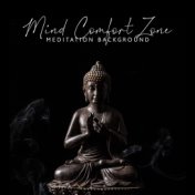 Mind Comfort Zone: Meditation Background