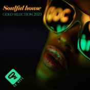 Soulful House (Gold Selection 2023)