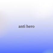 Anti Hero (Super Sped Up)