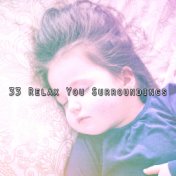 33 Relax You Surroundings