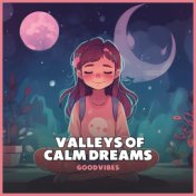 Valleys of Calm Dreams