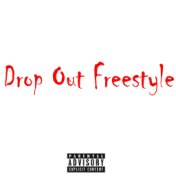 Drop Out Freestyle